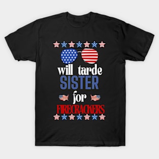 Funny girls 4th Of July Kids Trade Sister For Firecrackers T-Shirt